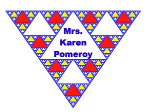 Sierpinski triangle with Mrs. Pomeroy's name 